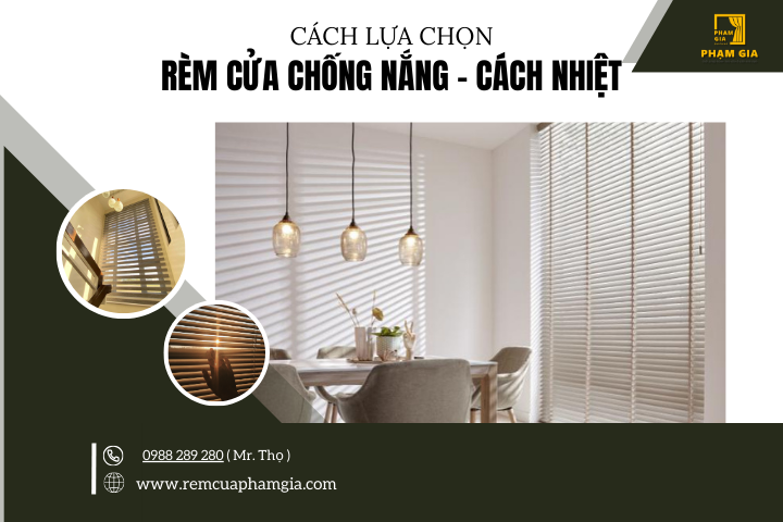 CÁCH CHỌN RÈM CỬA CHỐNG NẮNG, CÁCH NHIỆT TỐT NHẤT HIỆN NAY