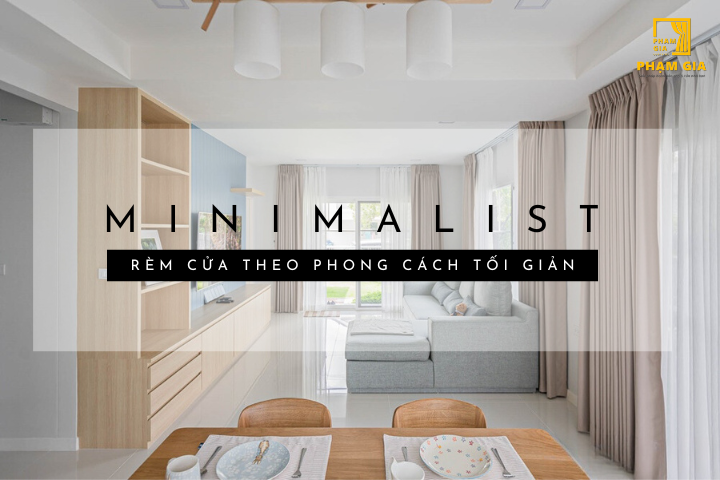 Rèm cửa theo phong cách tối giản Minimalist