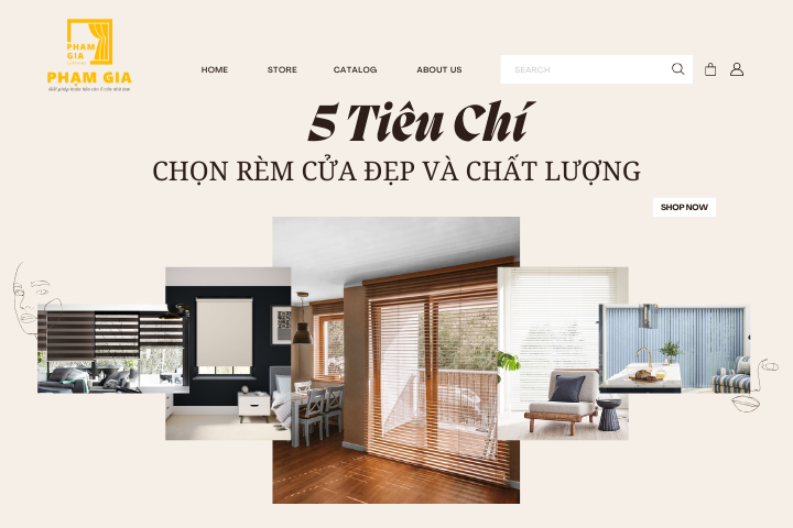 5 TIÊU CHÍ LỰA CHỌN RÈM CỬA ĐẸP VÀ CHẤT LƯỢNG NHẤT?