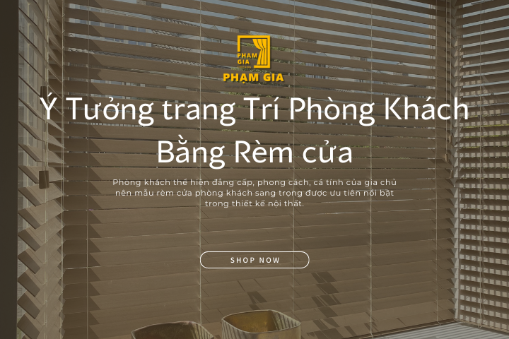 ​​​​​​​Ý Tưởng Trang Trí Phòng Khách Bằng Rèm Cửa