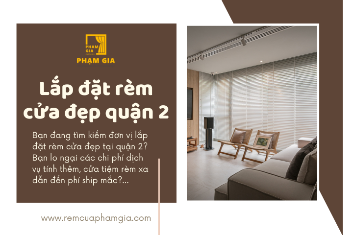 Lắp đặt rèm cửa đẹp tại quận 2 - Rèm Cửa Phạm Gia