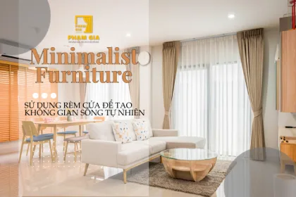 Sử Dụng Rèm Cửa Để Nâng Tầm Không Gian Sống Tự Nhiên